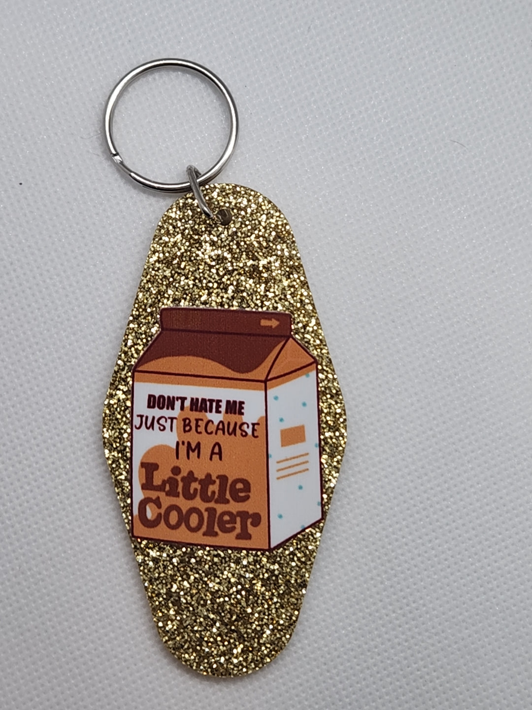 Don't Hate Me Because I'm A Little Cooler Motel Keychain