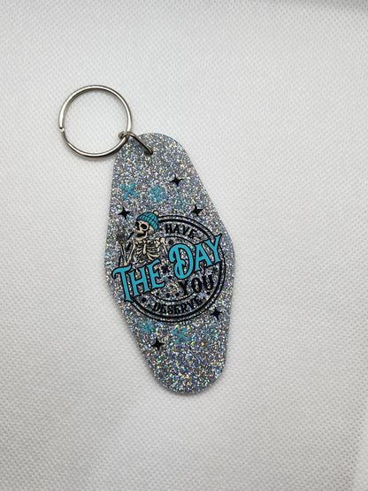 Have the Day You Deserve Motel Keychain