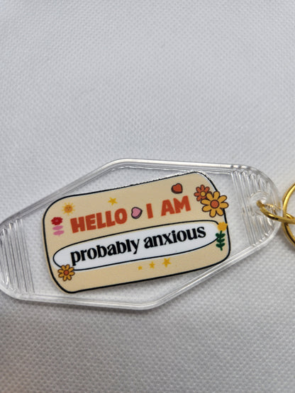 Hello, I Am Probaby Anxious Motel Keychain