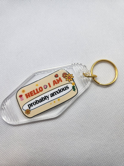 Hello, I Am Probaby Anxious Motel Keychain