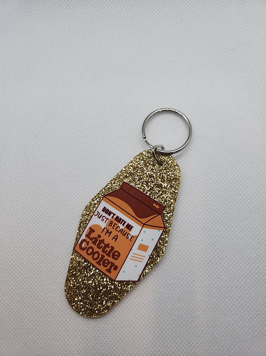 Don't Hate Me Because I'm A Little Cooler Motel Keychain